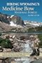 Hiking Wyoming's Medicine Bow National Forest - Second Edition
