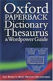 Oxford Paperback Dictionary, Thesaurus, and Wordpower Guide (Dictionary/Thesaurus)