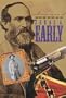 Lieutenant General Jubal Anderson Early C.S.A.: Autobiographical Sketch and Narrative of the War Between the States