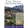 The The Dead Don't Get Out Much
