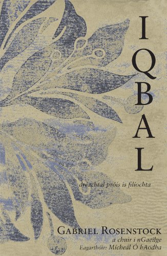 Iqbal: dréachtaí próis is filíochta (Irish Edition)