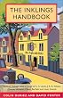 The Inklings Handbook: A Comprehensive Guide to the Lives, Thought and Writings of C.S. Lewis, J.R.R. Tolkien, Charles Williams, Owen Barfiel