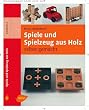 Spiele und Spielzeug aus Holz selbst gemacht