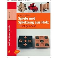 Spiele und Spielzeug aus Holz selbst gemacht