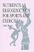 Book Nutrients as Ergogenic Aids for Sports and Exercise (Nutrition in Exercise & Sport)