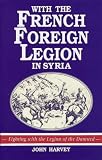 With the French Foreign Legion in Syria