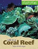 Life in a Coral Reef (Ecosystems (Kidhaven))