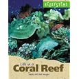 Ecosystems - Life in a Coral Reef (Ecosystems) by Hayley Haugen