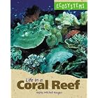 Click here to buy Ecosystems - Life in a Coral Reef (Ecosystems) by  Hayley Haugen.