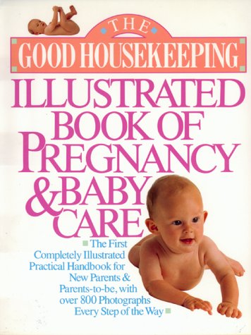 the good housekeeping illustrated book of pregnancy and baby care