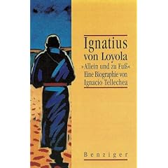 Ignatius von Loyola. ' Allein und zu Fu�'