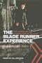 The Blade Runner Experience: The Legacy of a Science Fiction Classic
