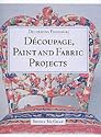 Decoupage, Paint and Fabric Projects (Decorating furniture)