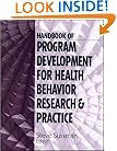 Handbook of Program Development for Health Behavior Research and Practice