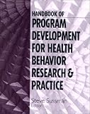 Handbook of Program Development for Health Behavior Research and Practice