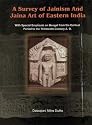 A Survey of Jainism and Jaina Art of Eastern India
