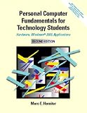 Personal Computer Fundamentals for Technology Students: Hardware, Windows 2000, Applications (2nd Edition)