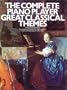 The Complete Piano Player Great Classical Themes (Complete Piano Player Series)