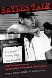 Sayles Talk: New Perspectives on Independent Filmmaker John Sayles (Contemporary Approaches to Film and Television)