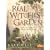 The Real Witches' Garden: Spells, Herbs, Plants and Magical Spaces Outdoors