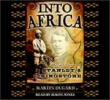 Into Africa: The Epic Adventures of Stanley and Livingstone