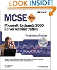 MCSE Microsoft Exchange 2000 Server Administration Readiness Review Exam 70-224 (With CD-ROM)