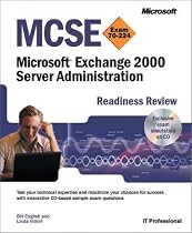 Mcse Microsoft Exchange 2000 Server Administration Readiness Review: Exam 70-224 (MCSE Readiness Review)