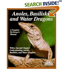 Anoles, Basilisks, and Water Dragons (More Complete Pet Owner's Manuals)