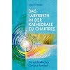 Das Labyrinth in der Kathedrale zu Chartres: Ein michaelisches Christus-Symbol