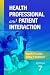 Health Professional and Patient Interaction (HEALTH PROFESSIONAL & PATIENT INTERACTION ( PURTILO)) by Ruth B. Purtilo ISBN 1416022449