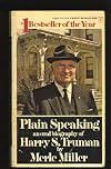 Plain Speaking: An Oral Biography of Harry S. Truman