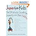 Japan for Kids: The Ultimate Guide for Parents and Their Children (Origami Classroom)