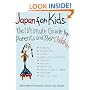 Japan for Kids: The Ultimate Guide for Parents and Their Children (Origami Classroom)
