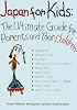 Japan for Kids: The Ultimate Guide for Parents and Their Children (Origami Classroom)