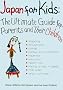 Japan for Kids: The Ultimate Guide for Parents and Their Children (Origami Classroom) Japan for Kids: The Ultimate Guide for Parents and Their Children (Origami Classroom)