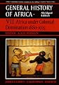 UNESCO General History of Africa, Vol. VII, Abridged Edition: Africa Under Colonial Domination 1880-1935 (General History of Africa (Univ of California Pr) (Abridged Version))
