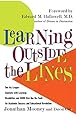 Learning Outside The Lines: Two Ivy League Students with Learning Disabilities and ADHD Give You the Tools for Academic Success and Educational Revolution