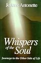 Whispers of the Soul "Journeys to the Other Side of Life"