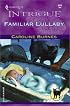 Familiar Lullaby (Fear Familiar, Book 13) (Harlequin Intrigue Series #614)