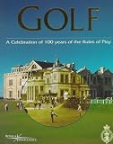 Golf: A Celebration of 100 Years of the Rules of Play