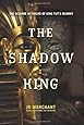 The Shadow King: The Bizarre Afterlife of King Tut's Mummy