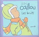 B�b� Caillou : Les bruits