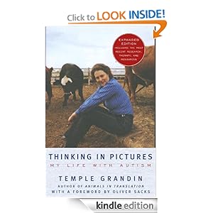 Thinking in Pictures, Expanded Edition: My Life with Autism [Kindle Edition]