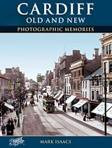 Francis Frith's Cardiff Old and New (Photographic Memories S.) (Photographic Memories)