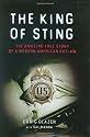 The King of Sting: The Amazing True Story of a Modern American Outlaw