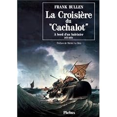 La croisi�re du "Cachalot" - A bord d'un baleinier 1875-1878