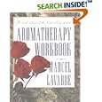 Aromatherapy Workbook by  Marcel Lavabre