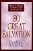 So Great Salvation: What It Means to Believe in Jesus Christ