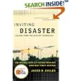 Inviting Disaster: Lessons From the Edge of Technology by  James R. Chiles
