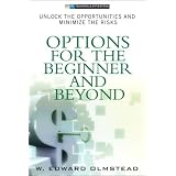 Options for the Beginner and Beyond: Unlock the Opportunities and Minimize the Risks